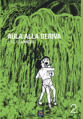 Aula alla deriva. Vol. 2 - Kazuo Umezu - Libro 001 Edizioni 2017, Hikari | Libraccio.it