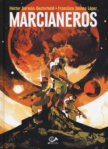 Marcianeros - Héctor Germán Oesterheld, Francisco Solano Lopez - Libro 001 Edizioni 2018, H! Historietas | Libraccio.it