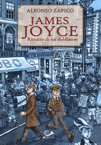 James Joyce. Ritratto di un dublinese - Alfonso Zapico - Libro 001 Edizioni 2018, Graphic novel | Libraccio.it