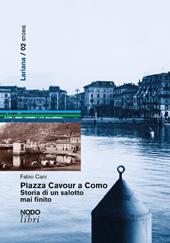 Piazza Cavour a Como. Storia di un salotto mai finito