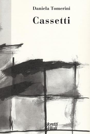 Cassetti - Daniela Tomerini - Libro Moretti & Vitali 2013, Fabula | Libraccio.it