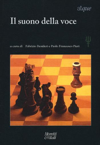 Il suono della voce  - Libro Moretti & Vitali 2017, Il tridente. Campus | Libraccio.it