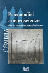 L' ombra. Vol. 13: Psicoanalisi e neuroscienze. Per un manifesto antiriduzionista.