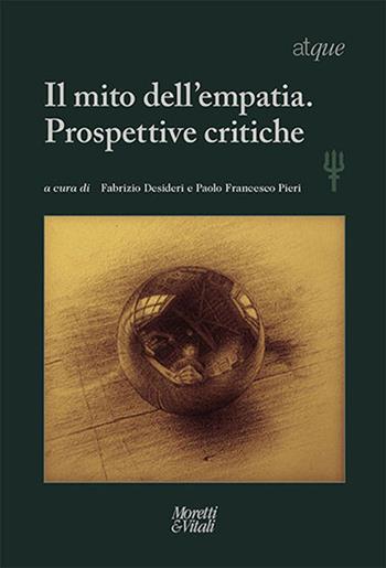 Atque. Il mito dell'empatia. Prospettive critiche  - Libro Moretti & Vitali 2020, Il tridente. Campus | Libraccio.it