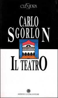 Il teatro-Gli sposi d'Atene - Carlo Sgorlon, Licio Damiani - Libro Guida 2009, Clessidra | Libraccio.it