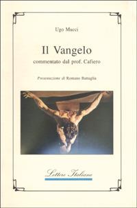 Il vangelo commentato dal prof. Cafiero - Ugo Mucci - Libro Guida 1998, Lettere italiane | Libraccio.it