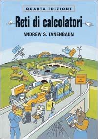 Reti di calcolatori - Andrew S. Tanenbaum - Libro Pearson 2003, Accademica | Libraccio.it