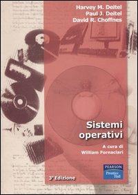 Sistemi operativi - Harvey M. Deitel, Paul J. Deitel, David R. Choffnes - Libro Pearson 2005, Accademica | Libraccio.it