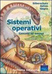 Sistemi operativi. Concetti ed esempi - Abraham Silberschatz, Peter Baer Galvin, Greg Gagne - Libro Pearson 2006, Accademica | Libraccio.it