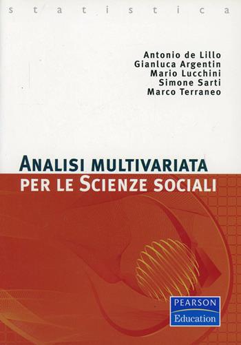 Analisi multivariata per le scienze sociali - A. De Lillo - Libro Pearson 2007, Statistica | Libraccio.it