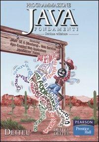 Programmazione Java. Vol. 1: Fondamenti - Harvey M. Deitel, Paul J. Deitel - Libro Pearson 2008, Prentice Hall | Libraccio.it