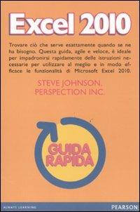 Excel 2010. Guida rapida - Steve Johnson - Libro Pearson 2011, Guide rapide | Libraccio.it