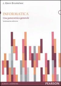 Informatica. Una panoramica generale - J. Glenn Brookshear - Libro Pearson 2012, Informatica | Libraccio.it