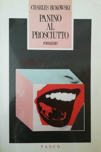 Panino al prosciutto - Charles Bukowski - Libro SugarCo 1997, Tasco | Libraccio.it