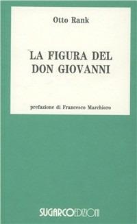 Figura del don Giovanni - Otto Rank - Libro SugarCo 1996, Tasco.Scienze umane | Libraccio.it