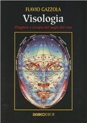 Visologia. Diagnosi e terapia dai segni del viso