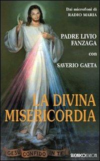 La Divina Misericordia - Livio Fanzaga, Livio Gaeta - Libro SugarCo 2009, Opere di Padre Livio Fanzaga | Libraccio.it