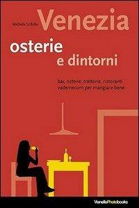Venezia. Osterie e dintorni - Michela Scibilia - Libro Vianello Libri 2005 | Libraccio.it