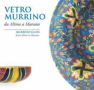 Vetro murrino da Altino a Murano. Ediz. italiana e inglese  - Libro Vianello Libri 2012 | Libraccio.it
