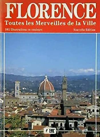 Florence. Toutes les merveilles de la ville - Costantino Guerra - Libro Bonechi 1995 | Libraccio.it