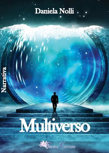 Multiverso - Daniela Nolli - Libro Pegasus Edition 2020, Emotion | Libraccio.it