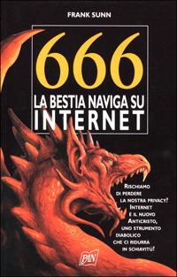 666 la bestia naviga su Internet - Frank Sunn - Libro Pan Libri 2001, Varia | Libraccio.it