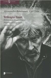 Trilogia Gori - Alessandro Benvenuti, Ugo Chiti - Libro Titivillus 2011 | Libraccio.it