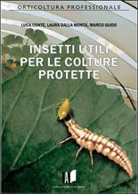 Insetti utili per le colture protette - Luca Conte, Laura Dalla Montà, Marco Guido - Libro L'Informatore Agrario 2014 | Libraccio.it