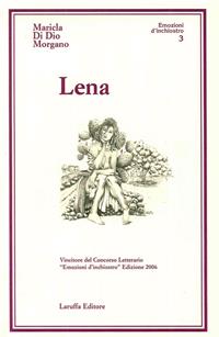 Lena - Maricla Di Dio Morgano - Libro Laruffa 2006 | Libraccio.it