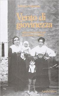 Vento di giovinezza nella memoria del vivere di un paese in Calabria - Adriana Capoano - Libro Laruffa 2006 | Libraccio.it