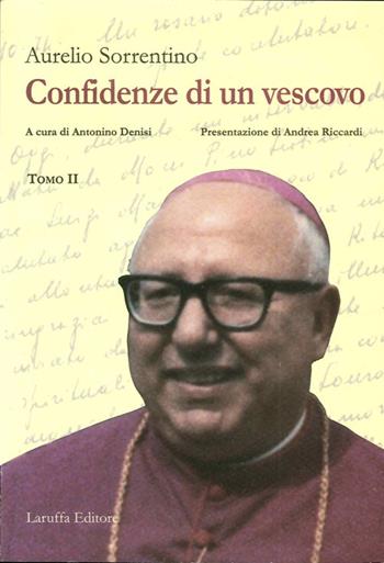 Confidenze di un vescovo - Aurelio Sorrentino - Libro Laruffa 2011 | Libraccio.it