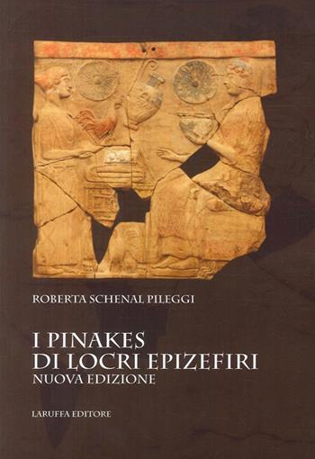 I Pinakes di Locri Epizefiri - Roberta Schenal Pileggi - Libro Laruffa 2011 | Libraccio.it