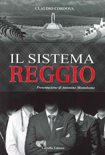 Il sistema Reggio - Claudio Cordova - Libro Laruffa 2013 | Libraccio.it