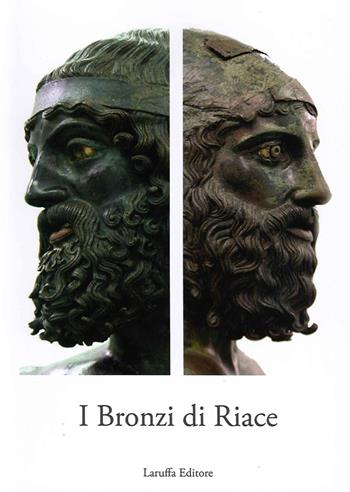 I Bronzi di Riace  - Libro Laruffa 2014 | Libraccio.it