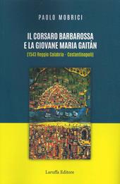 Il corsaro Barbarossa e la giovane Maria Gaitàn (1543 Reggio Calabria - Costantinopoli)
