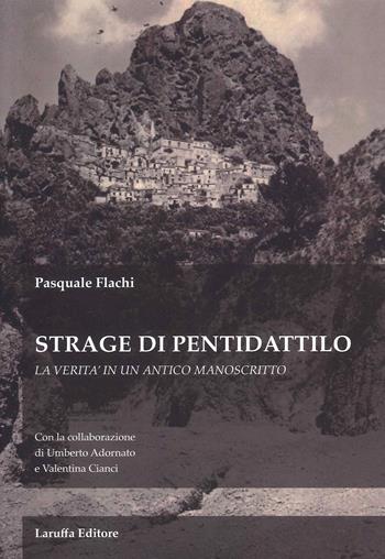 Strage di Pentidattilo. La verità in un antico manoscritto - Pasquale Flachi - Libro Laruffa 2022 | Libraccio.it