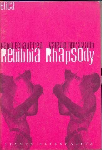 Rebibbia rhapsody - Pablo Echaurren, Valerio Fioravanti - Libro Stampa Alternativa 1996, Eretica | Libraccio.it