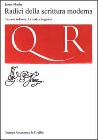 Radici della scrittura moderna - James Mosley - Libro Stampa Alternativa 2001, Scritture | Libraccio.it