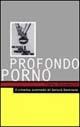 Profondo porno. Il cinema scomodo di Gerard Damiano - Fabio Giovannini - Libro Stampa Alternativa 2001, Peccati | Libraccio.it