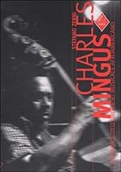 Charles Mingus. Genio e sregolatezza