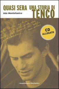 Quasi sera. Una storia di Tenco. Con CD Audio - Ada Montellanico - Libro Stampa Alternativa 2005, Sconcerto | Libraccio.it