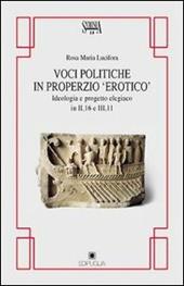 Voci politiche in Properzio «Erotico». Ideologia e progetto elegiaco in II, 16 e III, 11