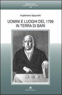 Uomini e luoghi del 1799 in Terra di Bari - Angelantonio Spagnoletti - Libro Edipuglia 2000, Mediterranea | Libraccio.it