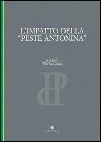 L' impatto della «peste antonina»  - Libro Edipuglia 2012, Pragmateiai | Libraccio.it