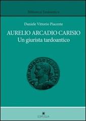 Aurelio Arcadio Carisio. Un giusrista tardoantico