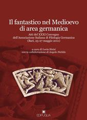 Il fantastico nel Medioevo di area germanica. Atti del 31° Convegno dell'Associazione italiana di filologia germanica (Bari, 25-27 maggio 2011)
