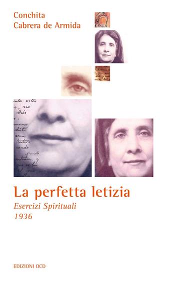 La perfetta letizia. Esercizi spirituali 1936 - Conchita Gonzales - Libro OCD 2015, La casa sulla roccia | Libraccio.it