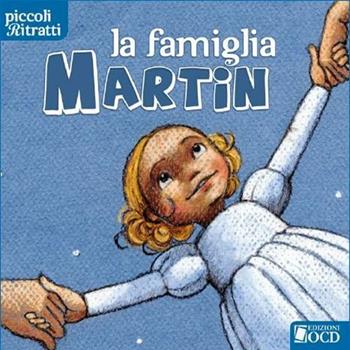 La famiglia Martin - Roberto Guarneri, Cristina Pietta - Libro OCD 2012, Piccoli ritratti | Libraccio.it