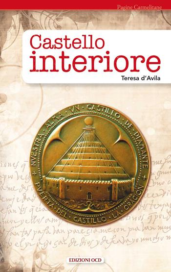 Castello interiore - Teresa d'Avila (santa) - Libro OCD 2015, Pagine carmelitane | Libraccio.it