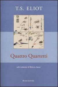 Quattro quartetti - Thomas S. Eliot - Libro Book Editore 2009, Book classici | Libraccio.it